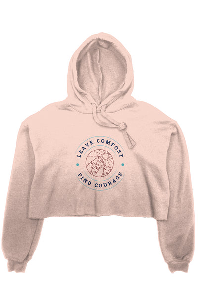 Leave Comfort, Find Courage Crop Hoodie