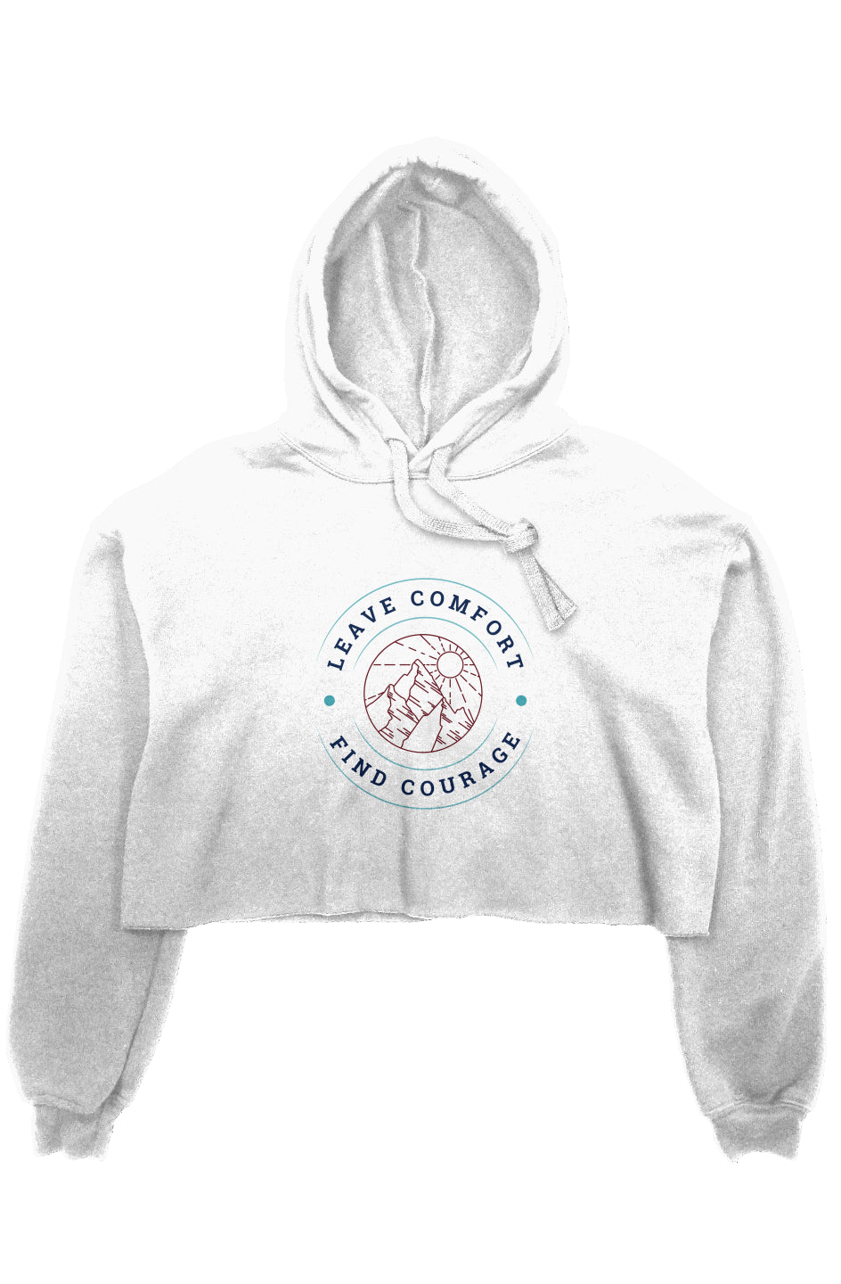 Leave Comfort, Find Courage Crop Hoodie